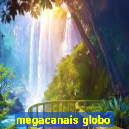 megacanais globo